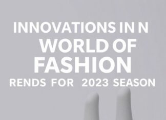 Moda Dünyasında Yenilikler: 2023 Sezonunun Trendleri Innovations in the World of Fashion: Trends for the 2023 Season